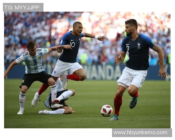 2018年世界杯经典对决法国队与阿根廷队激战回顾与精彩瞬间分析